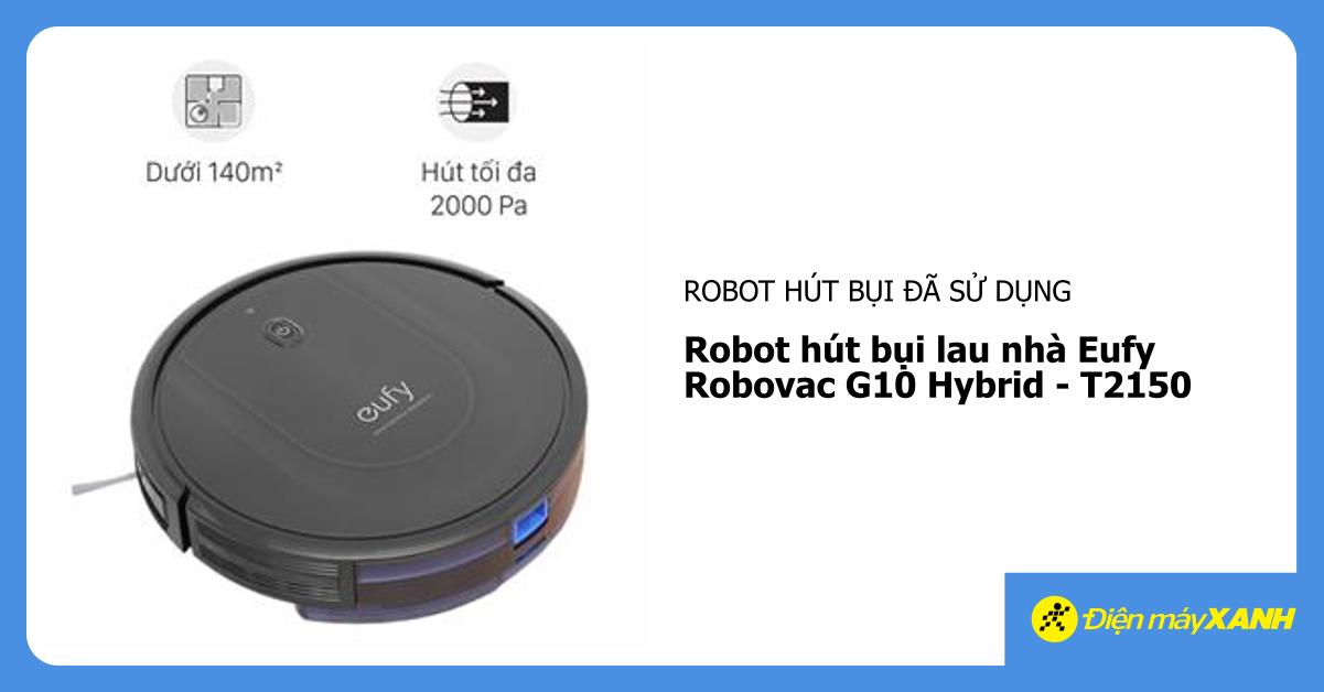 Mua Robot hút bụi lau nhà Eufy Robovac G10 Hybrid - T2150 cũ, hàng